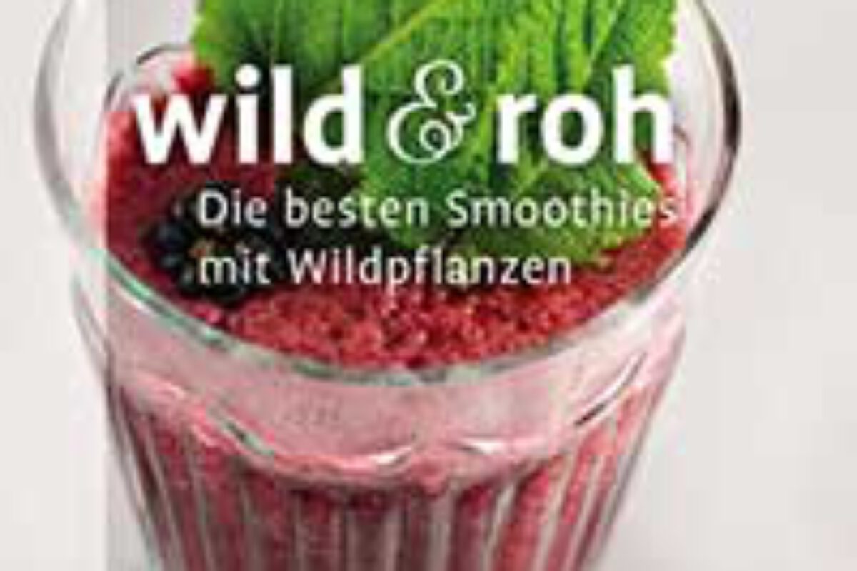 wild und roh