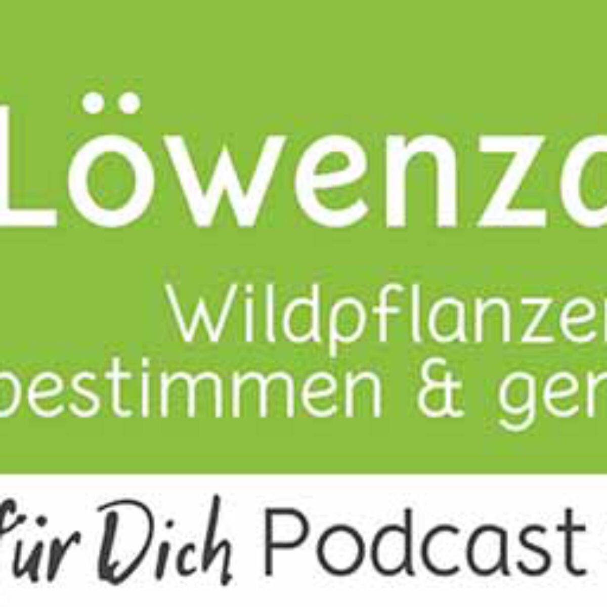 Podcast 106 Loewenzahn